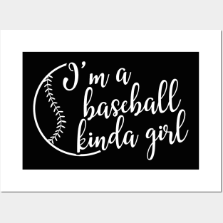 Baseball Girl - I'm a baseball kinda girl Posters and Art